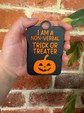 Halloween I Am A Non-Verbal Trick or Treater