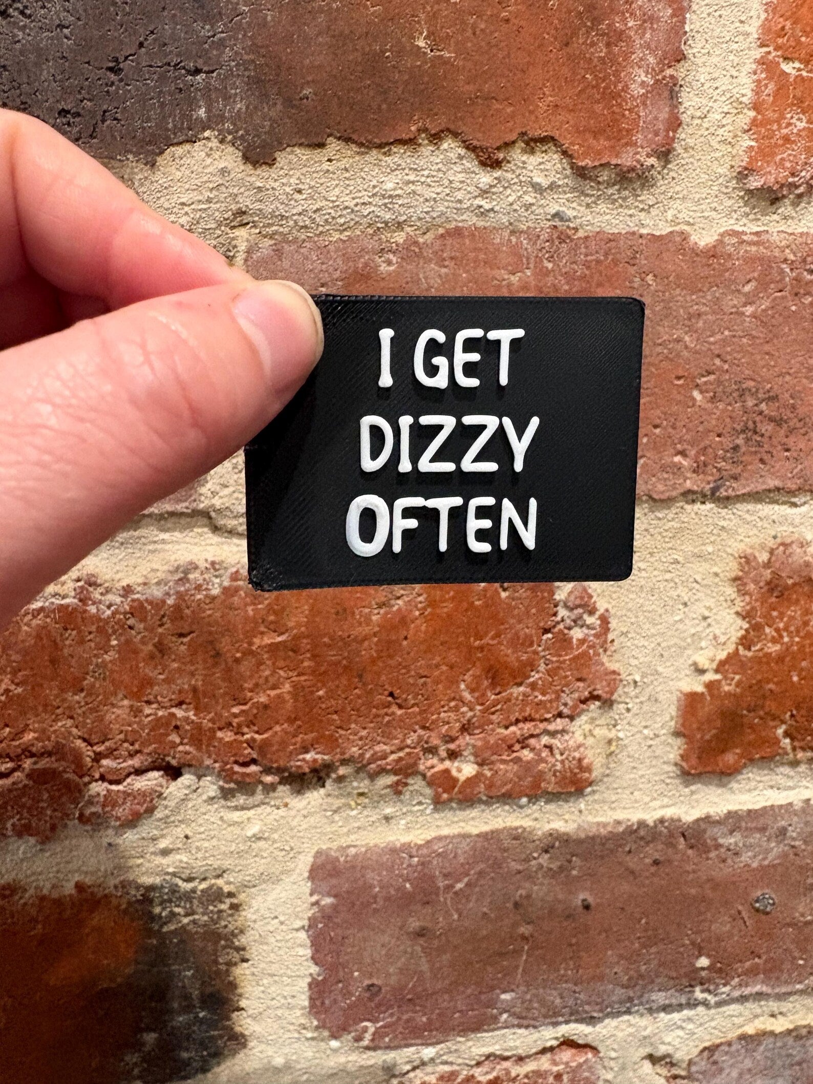 I Get Dizzy Often TALKIES Badge Magnet or Pin