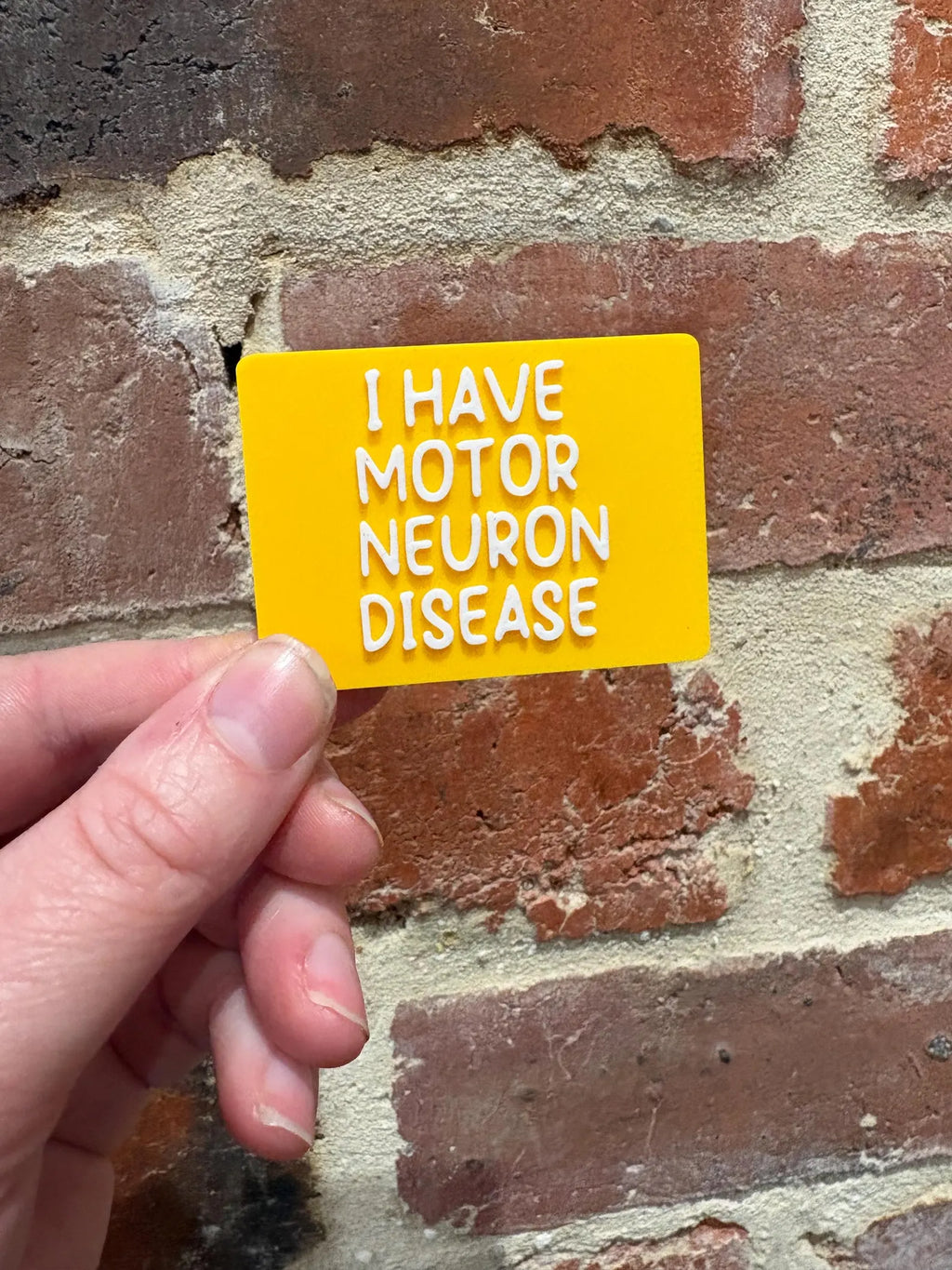 I Have Motor Neuron Disease TALKIES Badge Magnet or Pin