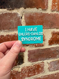 I Have Ehlers-Danlos Syndrome TALKIES Badge Magnet or Pin