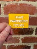 I Have Parkinson's Disease TALKIES Badge Magnet or Pin