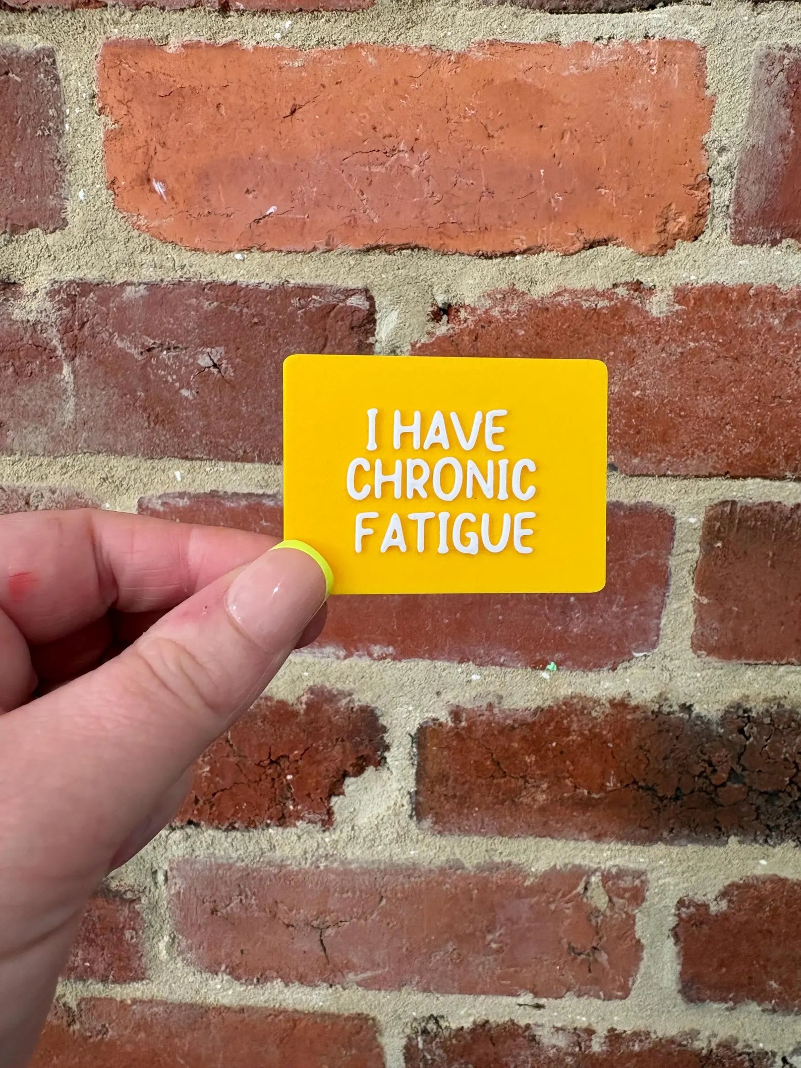 I Have Chronic Fatigue TALKIES Badge Magnet or Pin