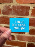 I Have Selective Mutism TALKIES Badge Magnet or Pin