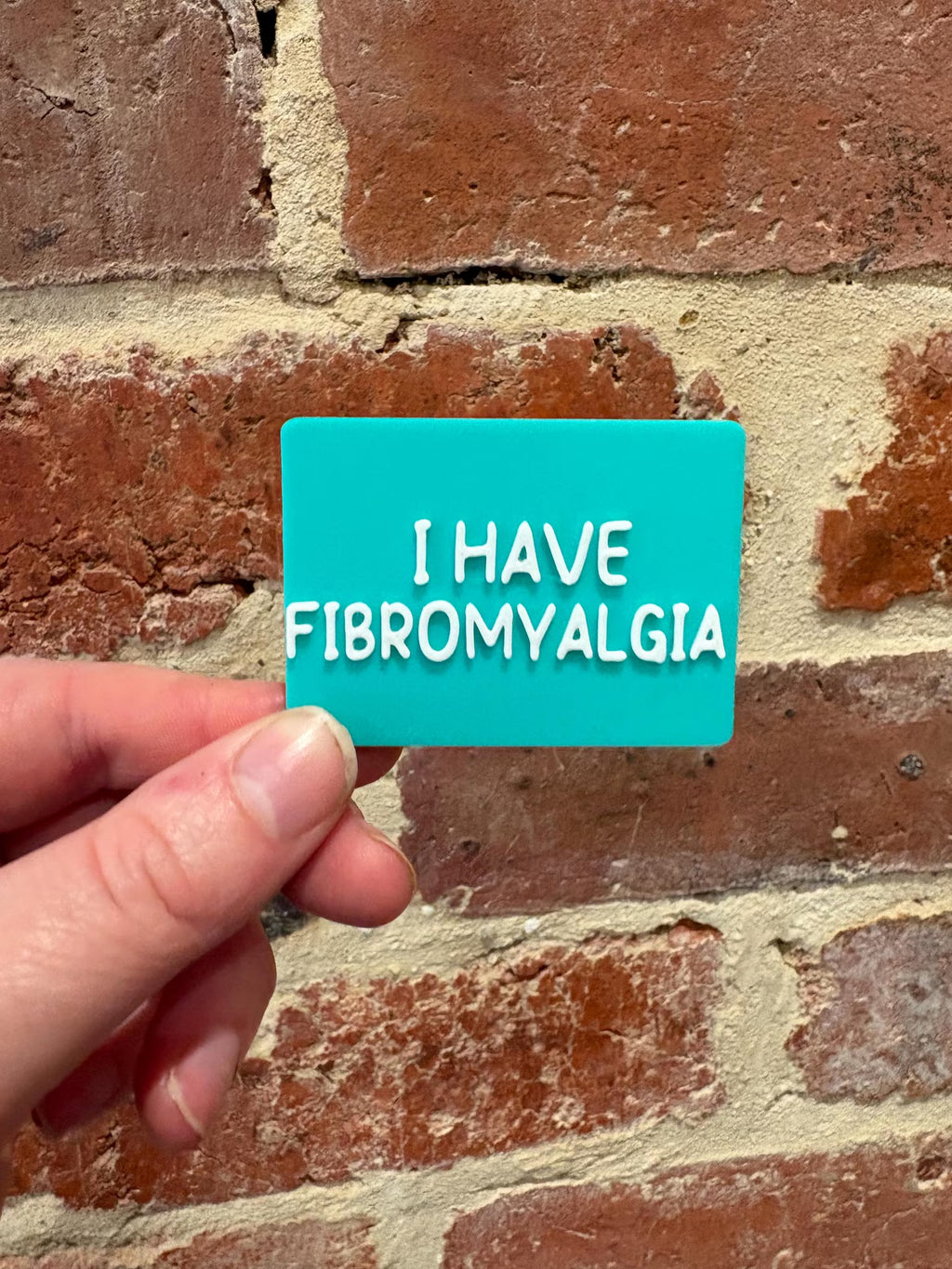 I Have Fibromyalgia TALKIES Badge Magnet or Pin