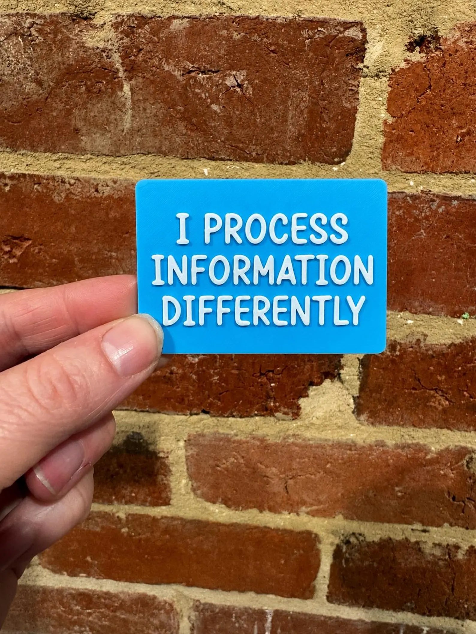 I Process Information Differently TALKIES Badge Magnet or Pin