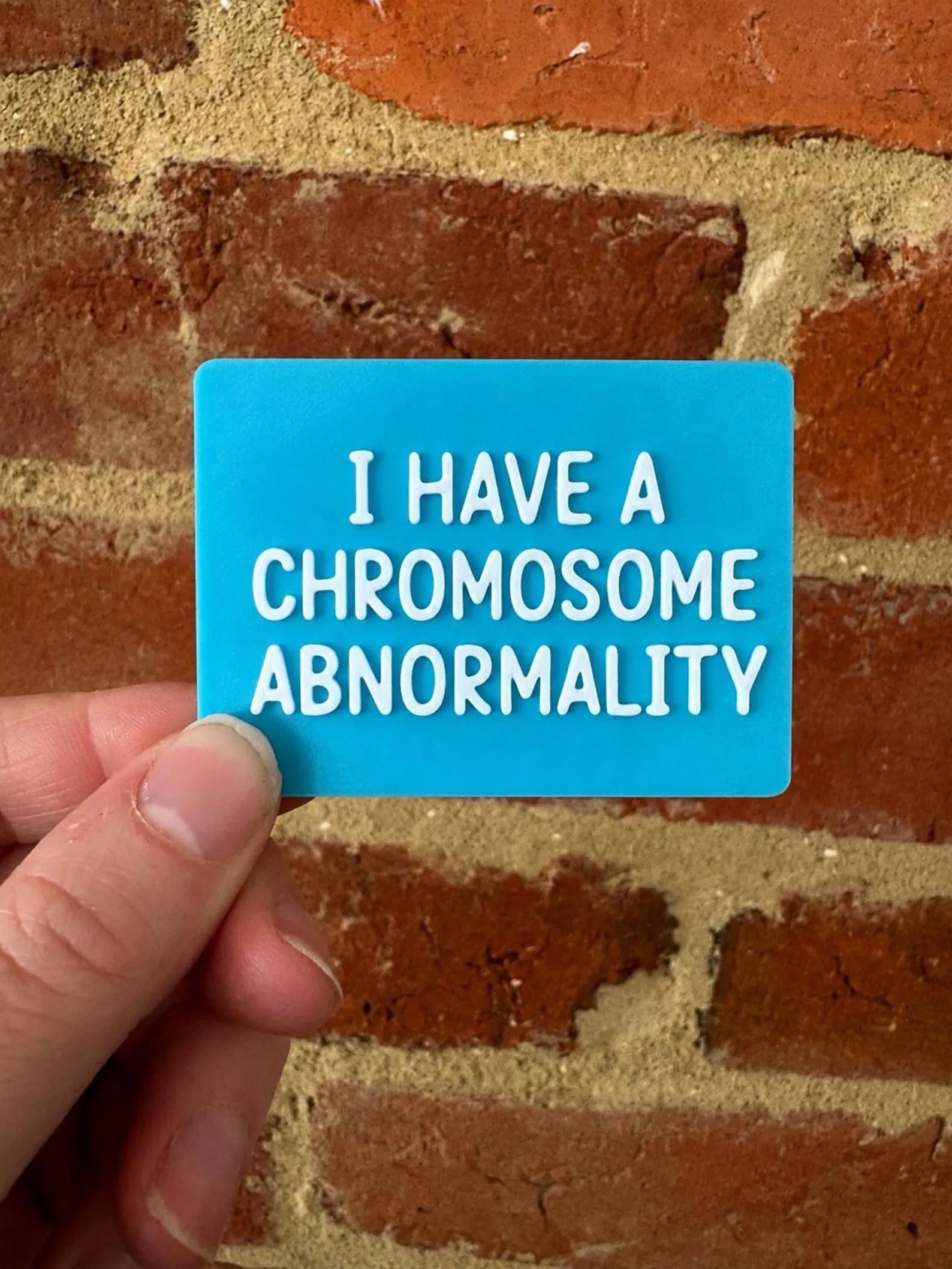 I Have A Chromosome Abnormality TALKIES Badge Magnet or Pin