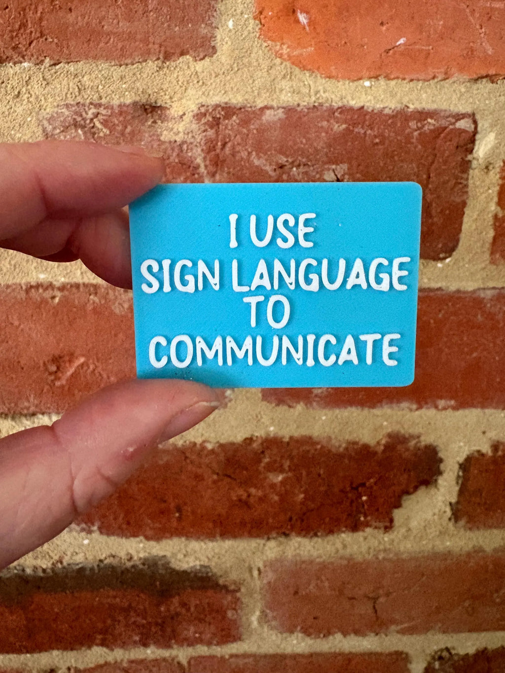 I Use Sign Language To Communicate TALKIES Badge Magnet or Pin