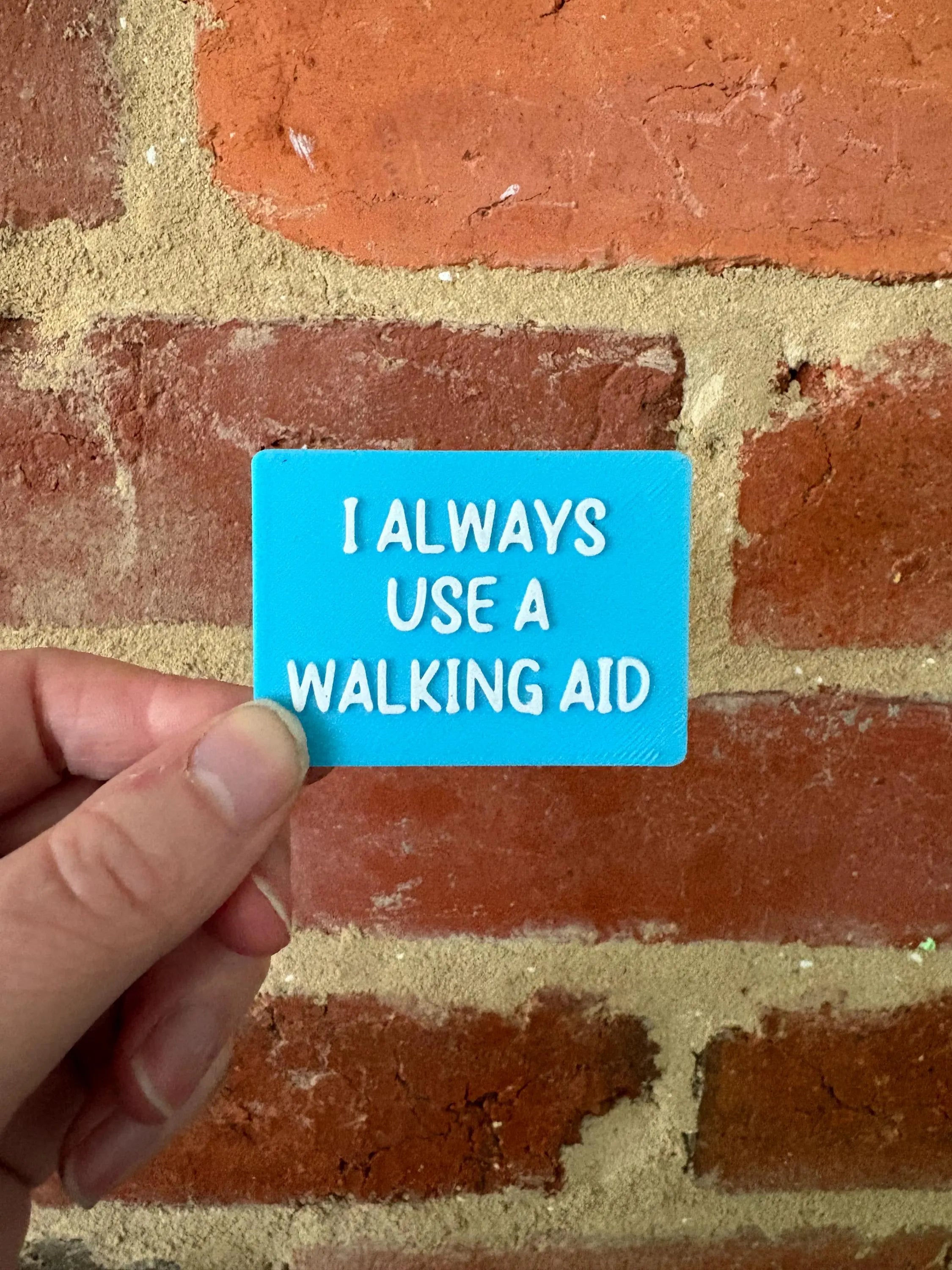 I Always Use A Walking Aid TALKIES Badge Pin