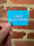 I Have Alexithymia TALKIES Badge Magnet or Pin