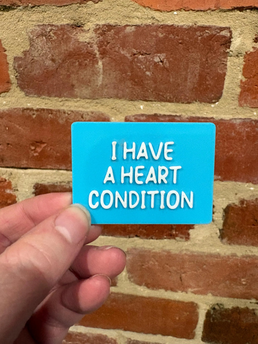 I Have A Heart Condition TALKIES Badge Magnet or Pin