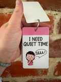 I Need Quiet Time PVC Plastic Individual TALKIES Card