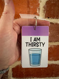 I Am Thirsty PVC Plastic Individual TALKIES Card