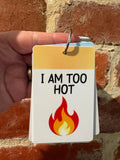 I Am Too Hot PVC Plastic Individual TALKIES Card