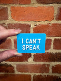 I Can't Speak TALKIES Badge Magnet or Pin