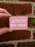 Autistic Non Verbal TALKIES Badge Magnet or Pin