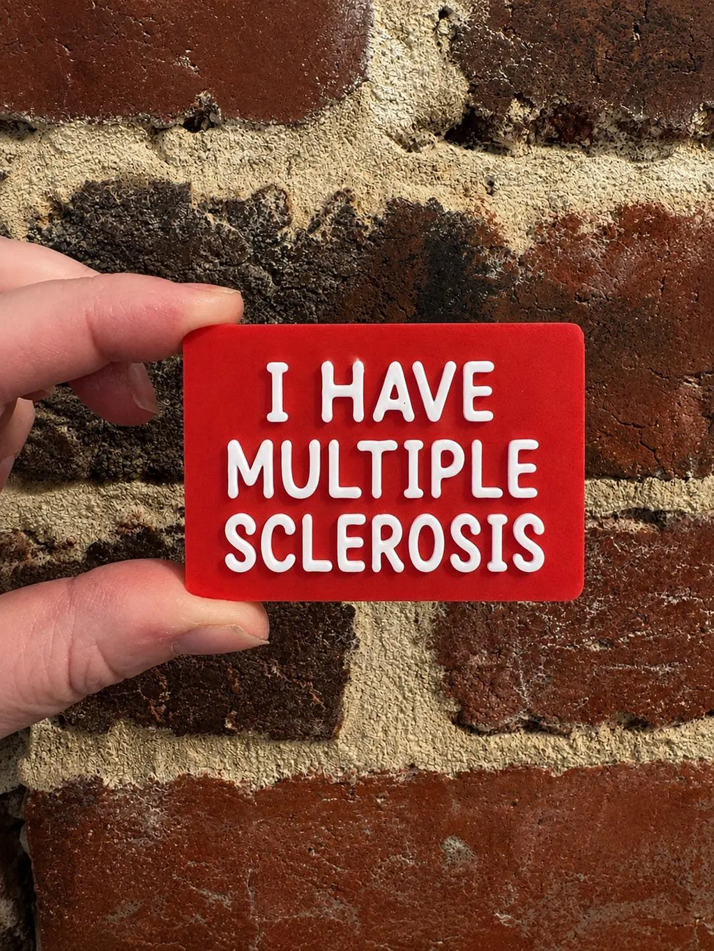 I Have Multiple Sclerosis MS TALKIES Badge Magnet or Pin