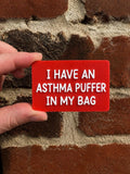 I Have An Asthma Puffer In My Bag TALKIES Badge Magnet or Pin